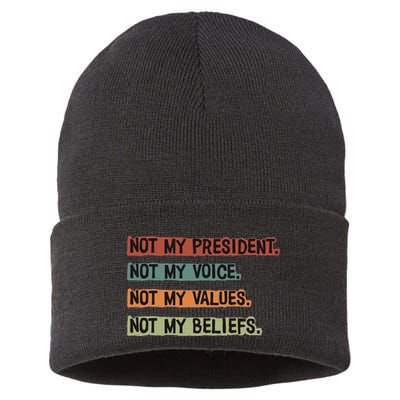 Not My President Not My Voice Not My Value Not My Beliefs Sustainable Knit Beanie
