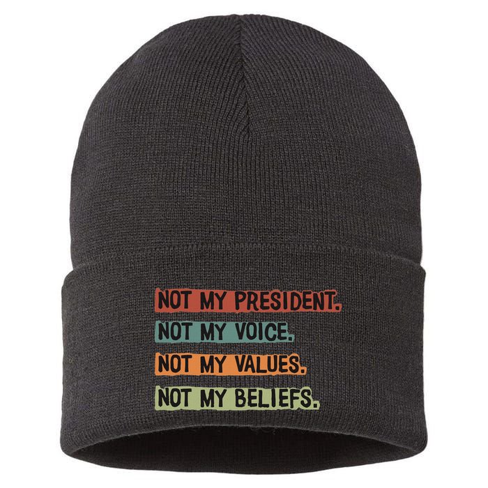 Not My President Not My Voice Not My Value Not My Beliefs Sustainable Knit Beanie