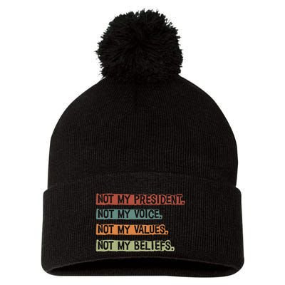 Not My President Not My Voice Not My Value Not My Beliefs Pom Pom 12in Knit Beanie