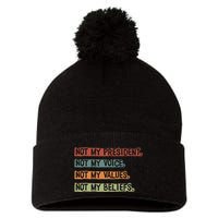Not My President Not My Voice Not My Value Not My Beliefs Pom Pom 12in Knit Beanie