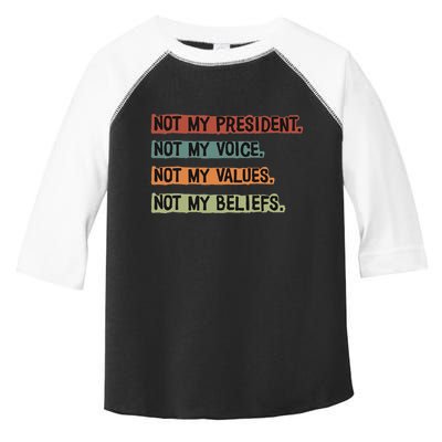Not My President Not My Voice Not My Value Not My Beliefs Toddler Fine Jersey T-Shirt