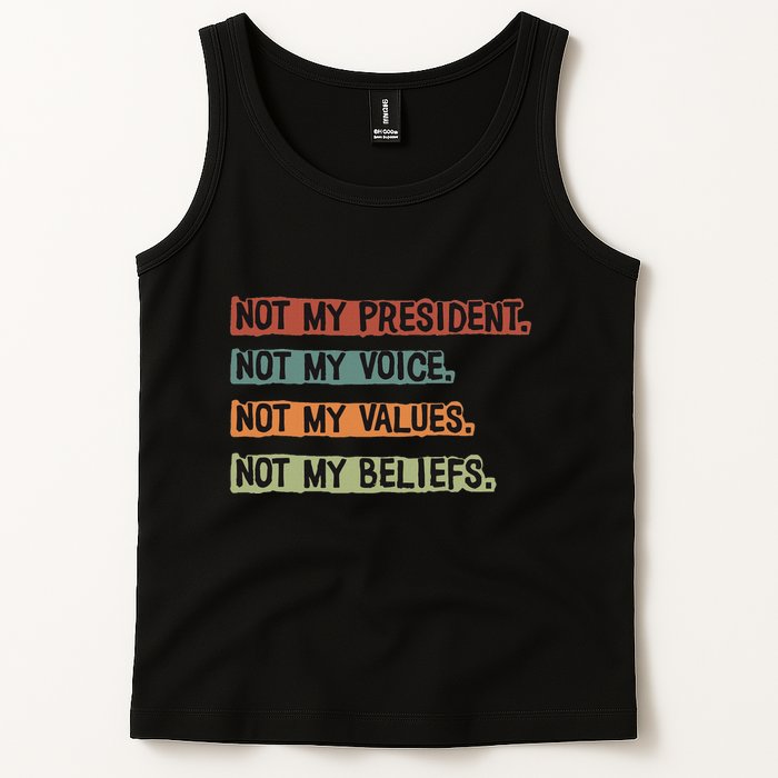 Not My President Not My Voice Not My Value Not My Beliefs Tank Top