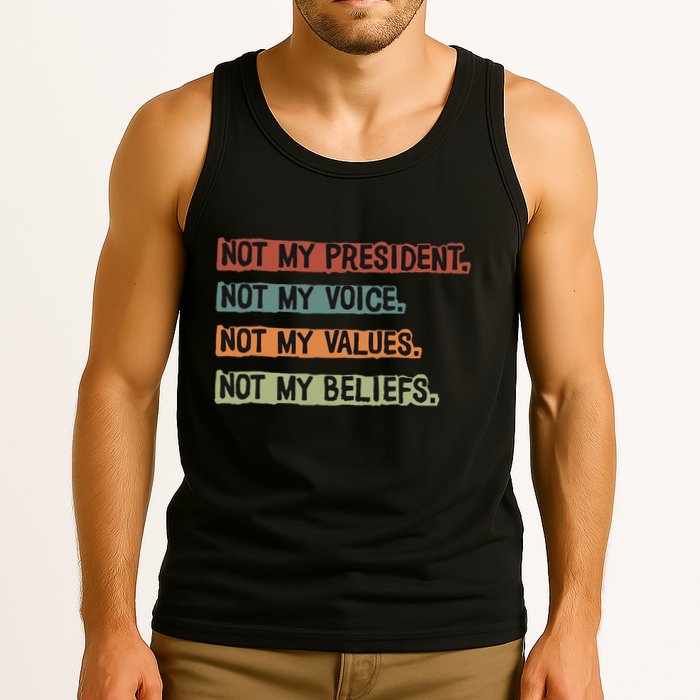 Not My President Not My Voice Not My Value Not My Beliefs Tank Top