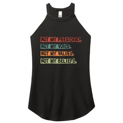 Not My President Not My Voice Not My Value Not My Beliefs Women's Perfect Tri Rocker Tank
