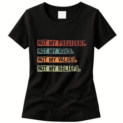 Not My President Not My Voice Not My Value Not My Beliefs Womens T-Shirt