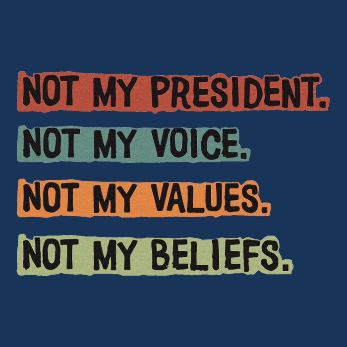 Not My President Not My Voice Not My Value Not My Beliefs Infant Baby Jersey Bodysuit
