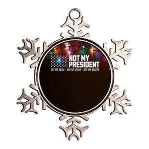 Not My President Not My Voice Not My Value Not My Beliefs Metallic Star Ornament