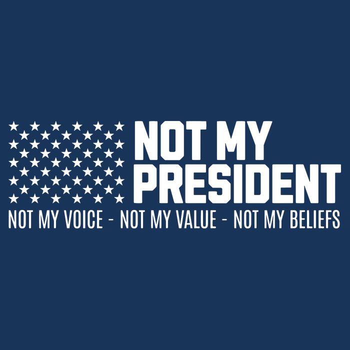 Not My President Not My Voice Not My Value Not My Beliefs Flat Bill Trucker Hat
