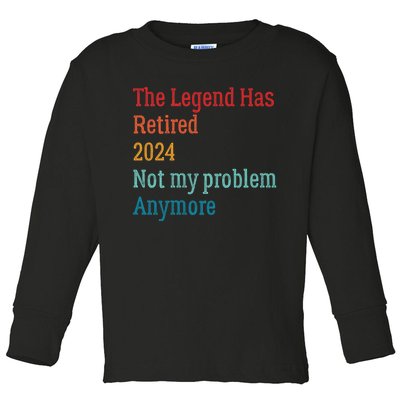 Not My Problem Anymore Toddler Long Sleeve Shirt