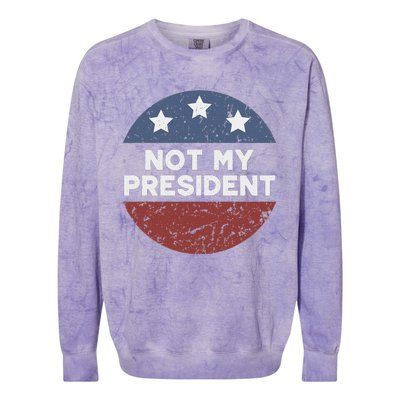 Not My President Colorblast Crewneck Sweatshirt