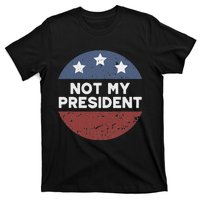 Not My President T-Shirt