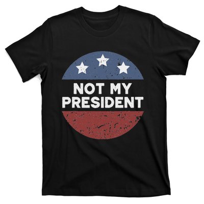 Not My President T-Shirt