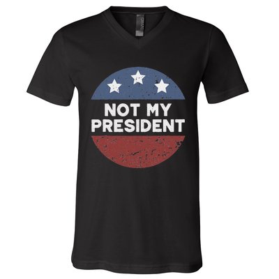 Not My President V-Neck T-Shirt