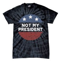 Not My President Tie-Dye T-Shirt