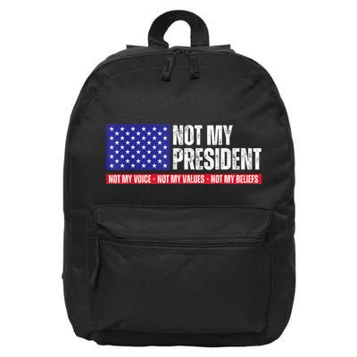 Not My President Not My Voice Not My Values Not My Beliefs 16 in Basic Backpack