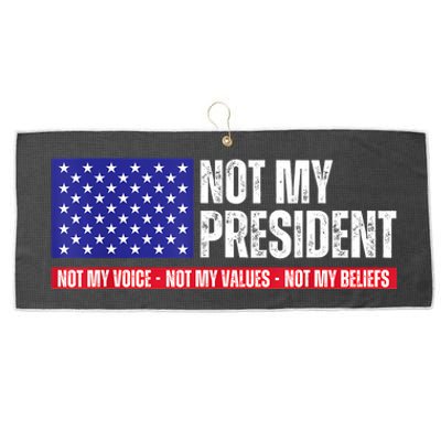 Not My President Not My Voice Not My Values Not My Beliefs Large Microfiber Waffle Golf Towel