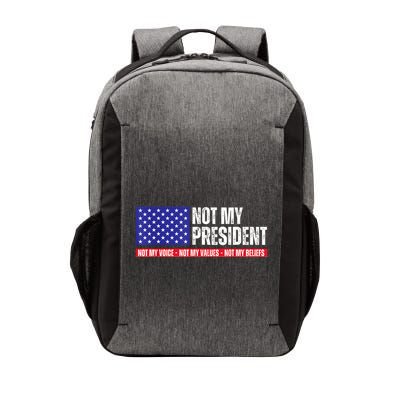 Not My President Not My Voice Not My Values Not My Beliefs Vector Backpack