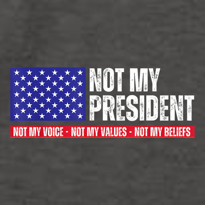 Not My President Not My Voice Not My Values Not My Beliefs Vector Backpack