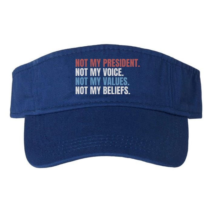 Not My President Not My Voice Not My Values Not My Beliefs Valucap Bio-Washed Visor