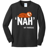 Nah My Pancreas Cute Sloth Type 1 T1d Diabetes Kids Long Sleeve Shirt