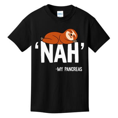 Nah My Pancreas Cute Sloth Type 1 T1d Diabetes Kids T-Shirt