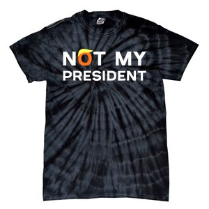 Not My President Anti Trump 2024 Tie-Dye T-Shirt