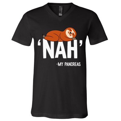 Nah My Pancreas Cute Sloth Type 1 T1D Diabetes Funny Gift V-Neck T-Shirt