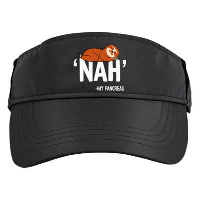 Nah My Pancreas Cute Sloth Type 1 T1D Diabetes Funny Gift Adult Drive Performance Visor