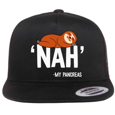 Nah My Pancreas Cute Sloth Type 1 T1D Diabetes Funny Gift Flat Bill Trucker Hat