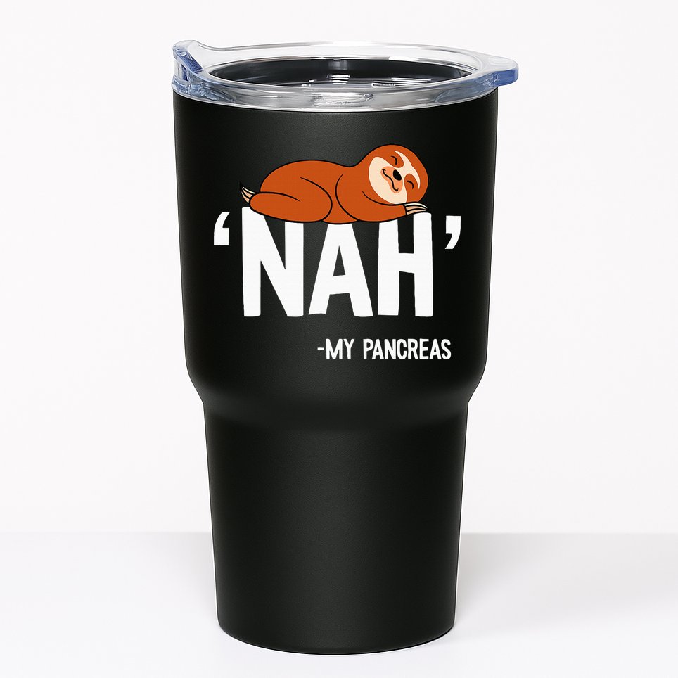 Nah My Pancreas Cute Sloth Type 1 T1D Diabetes Funny Gift Tumbler