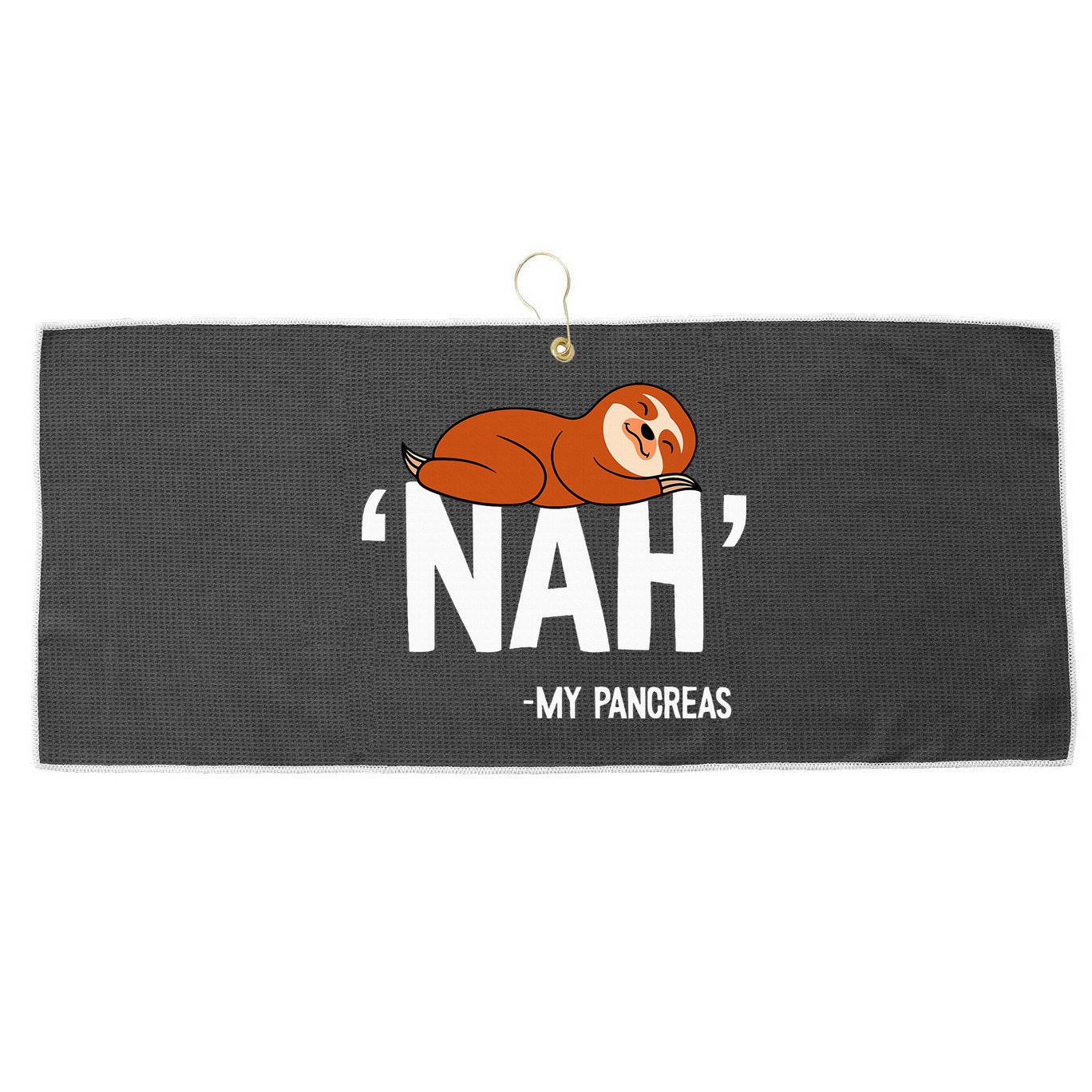 Nah My Pancreas Cute Sloth Type 1 T1D Diabetes Funny Gift Large Microfiber Waffle Golf Towel