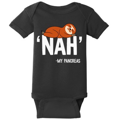 Nah My Pancreas Cute Sloth Type 1 T1D Diabetes Funny Gift Baby Bodysuit