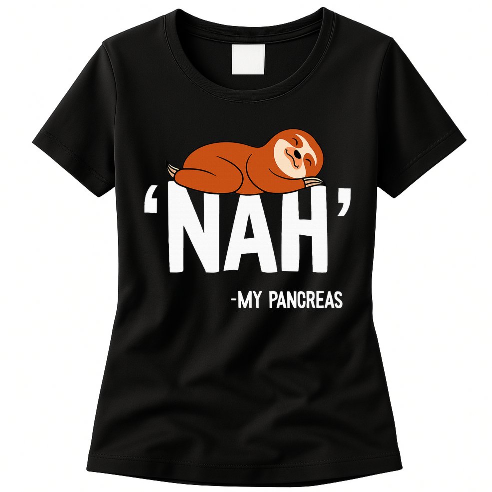 Nah My Pancreas Cute Sloth Type 1 T1D Diabetes Funny Gift Womens T-Shirt