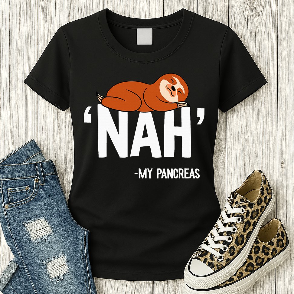 Nah My Pancreas Cute Sloth Type 1 T1D Diabetes Funny Gift Womens T-Shirt