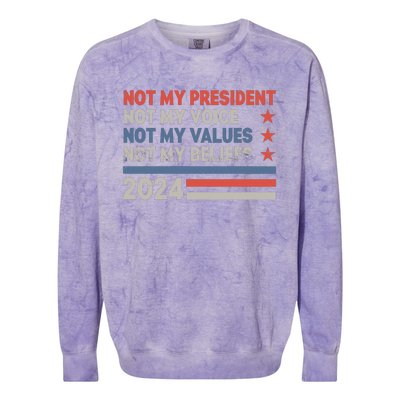 Not My President Not My Voice Not My Value Not My Beliefs Colorblast Crewneck Sweatshirt