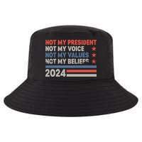 Not My President Not My Voice Not My Value Not My Beliefs Cool Comfort Performance Bucket Hat