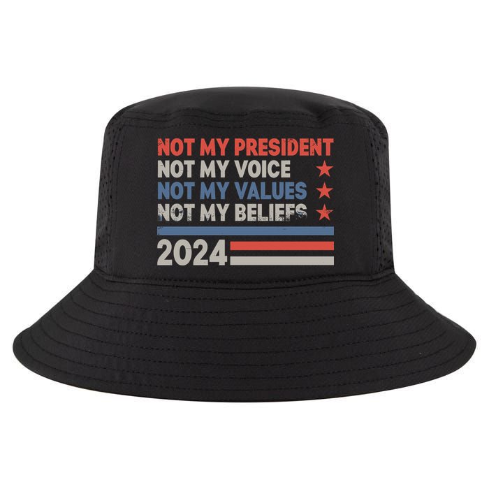 Not My President Not My Voice Not My Value Not My Beliefs Cool Comfort Performance Bucket Hat