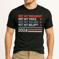 Not My President Not My Voice Not My Value Not My Beliefs Performance Shirt