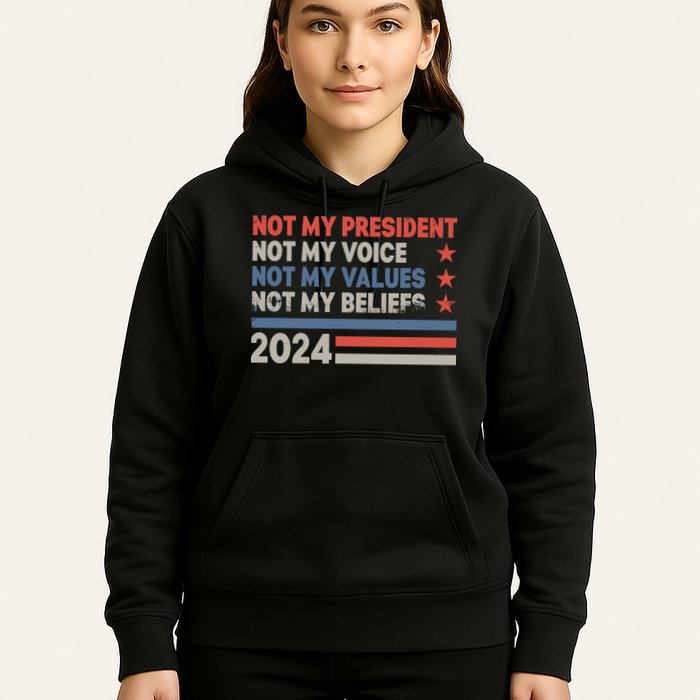 Not My President Not My Voice Not My Value Not My Beliefs Hoodie