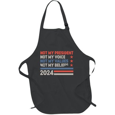Not My President Not My Voice Not My Value Not My Beliefs Full-Length Apron With Pockets