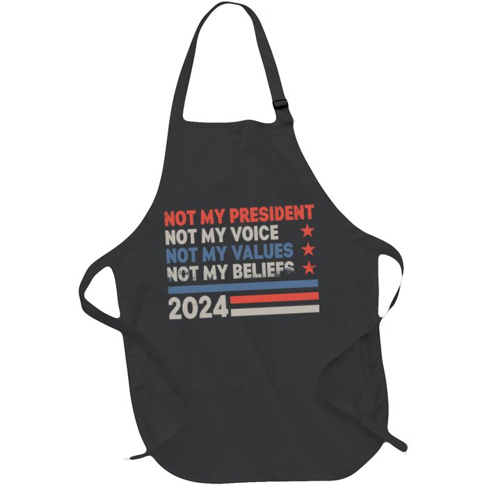 Not My President Not My Voice Not My Value Not My Beliefs Apron