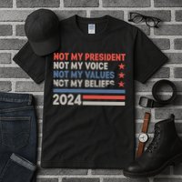 Not My President Not My Voice Not My Value Not My Beliefs Tall T-Shirt