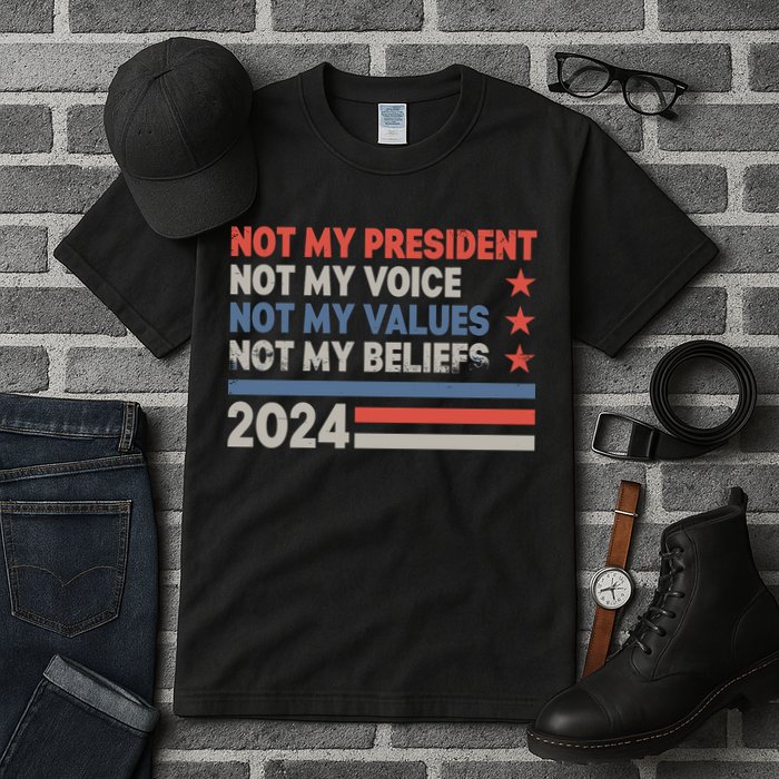Not My President Not My Voice Not My Value Not My Beliefs Tall T-Shirt