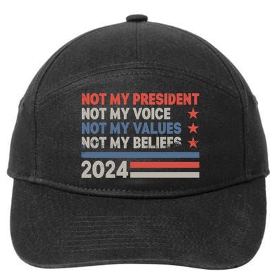Not My President Not My Voice Not My Value Not My Beliefs 7-Panel Snapback Hat
