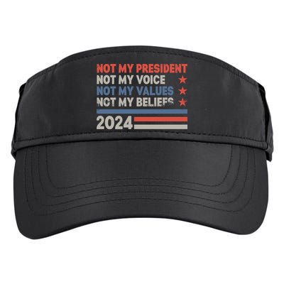Not My President Not My Voice Not My Value Not My Beliefs Adult Drive Performance Visor