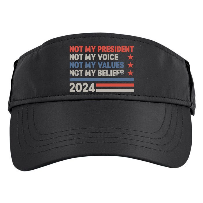 Not My President Not My Voice Not My Value Not My Beliefs Adult Drive Performance Visor