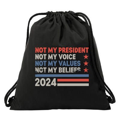 Not My President Not My Voice Not My Value Not My Beliefs Drawstring Bag