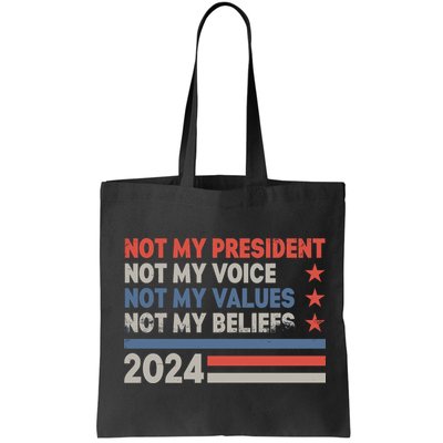Not My President Not My Voice Not My Value Not My Beliefs Bag
