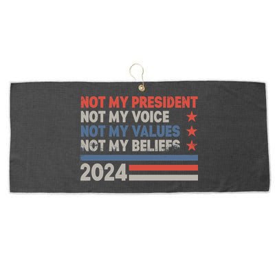 Not My President Not My Voice Not My Value Not My Beliefs Large Microfiber Waffle Golf Towel