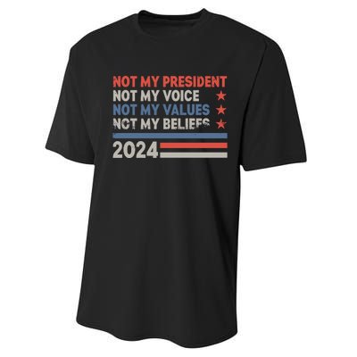 Not My President Not My Voice Not My Value Not My Beliefs Performance Sprint T-Shirt